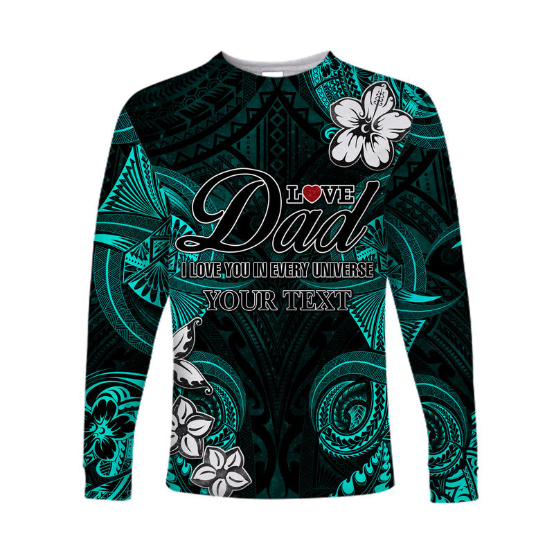 (Custom Personalised) Polynesian Fathers Day Long Sleeve Shirt I Love You In Every Universe - Turquoise LT8 Unisex Turquoise - Polynesian Pride