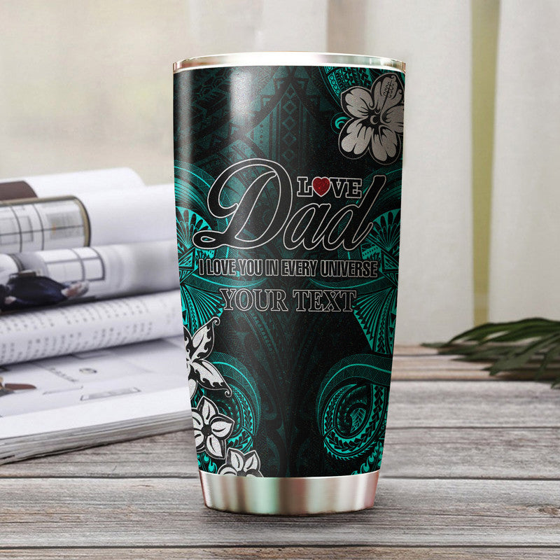 (Custom Personalised) Polynesian Fathers Day Tumbler I Love You In Every Universe - Turquoise LT8 Turquoise - Polynesian Pride